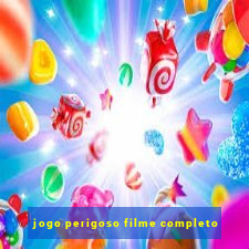 jogo perigoso filme completo